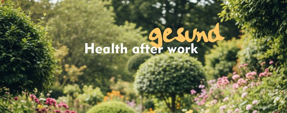 Gartenbild mit weißem Schriftzug Health after work
