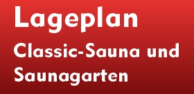 Lageplan Classic-Sauna und Saunagarten