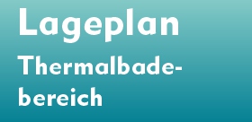 Lageplan des Thermalbadebereichs